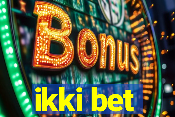 ikki bet